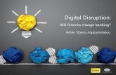 Digital Disruption: Will Fintechs change banking? - part1