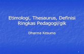 Etimologi, Thesaurus, Definisi Ringkas Pedagogi/gik