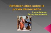 Reflexión ética sobre la praxis democrática
