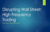 Disrupting Wall Street - High Frequency Trading