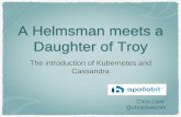 A Helmsman meets a Daughter of Troy - The introduction of Kubernetes and Cassandra