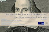 "But why all this fuss about Shakespeare?": text, transmission, and technology