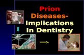 Prion diseases implications in dentistry/ dental implant courses