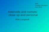 Asteroids and comets: close up and personal Alan Longstaff SPA Preston Montford Nov 2015.