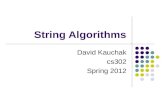 String Algorithms David Kauchak cs302 Spring 2012.
