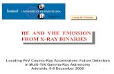 1 Locating PeV Cosmic-Ray Accelerators: Future Detectors in Multi-TeV Gamma-Ray Astronomy Adelaide, 6-8 December 2006 Josep M. Paredes HE AND VHE EMISSION.