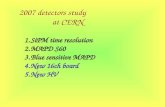 2007 detectors study at CERN 1.SiPM time resolution 2.MAPD S60 3.Blue sensitive MAPD 4.New 16ch board 5.New HV.