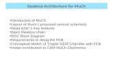 Readout Architecture for MuCh Introduction of MuCh Layout of Much ( proposed several schemes) Read ASIC’s Key features Basic Readout chain ROC Block Diagram.
