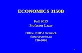 1 ECONOMICS 3150B Fall 2015 Professor Lazar Office: N205J, Schulich 736-5068.