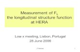 J.Feltesse1 Measurement of F L the longitudinal structure function at HERA Low x meeting, Lisbon, Portugal 28 June 2006.