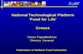 Federation of Hellenic Food Industries National Technological Platform ‘Food for Life’ Greece Vasso Papadimitriou Director General.