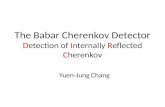 The Babar Cherenkov Detector Detection of Internally Reflected Cherenkov Yuen-Jung Chang.