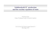 Subthreshold K + production and the nuclear equation-of-state Christian Sturm Johann Wolfgang Goethe-Universität Frankfurt NUCLEAR MATTER IN HIGH DENSITY.