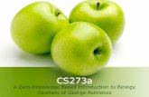 CS273a A Zero-Knowledge Based Introduction to Biology Courtesy of George Asimenos.