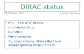 DIRAC status  + K ‒ - and  ‒ K + -atoms  +  ‒ -atoms (   ) Run 2011 Future magnet   level scheme, Stark effect and energy splitting measurement