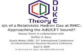 s of a Relativistic Hadron Gas at RHIC: Approaching the AdS/CFT bound? Nasser Demir in collaboration with Steffen A. Bass Quark Matter 2009 : 21 st International.