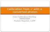 Calo Calibration Meeting 29/04/2009 Plamen Hopchev, LAPP Calibration from  0 with a converted photon.