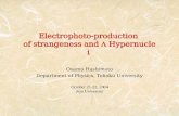 Electrophoto-production of strangeness and  Hypernuclei Osamu Hashimoto Department of Physics, Tohoku University October 21-22, 2004 Jeju University.