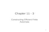 1 Chapter 11 - 3 Constructing Efficient Finite Automata