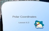Polar Coordinates Lesson 6.3. Points on a Plane Rectangular coordinate system  Represent a point…