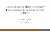 Accounting for High Frequency Transmission Line Loss ...data. · PDF fileAccounting for High Frequency Transmission Line Loss Effects in HFSS Andrew Byers Tektronix