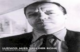 LUDWIG MIES VAN DER ROHE - · PDF fileυψηλού Μινιμαλισμού, ο Ludwig Mies van der Rohe, κατάφερε να δαμάσει με περισσή σιωπή και