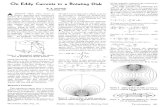 On Eddy Currents in a Rotating Disk Β - Princeton University · PDF fileOn Eddy Currents in a Rotating Disk W. R. SMYTH Ε NONMEMBER AIEE A ... These equations connect the eddy current