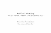 Poisson&Mang& - Visualization Lab | UC  · PDF filePoisson&Mang& JianSun,& Jiaya&Jia,&Chi2Keung&Tang,&heungYeung Shum & & Presenter:&Vera Dadok& Discussant:&Eileen&Bai&