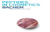 Peptides in Cosmetics - Bachemdocuments.bachem.com/peptides_in_cosmetics.pdf · Peptides in Cosmetics 2 COSMETIC PEPTIDES ... more efﬁ ciently through the epidermis than ... activate