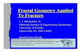Fractal Geometry Applied To Fracture - Lehigh University · PDF fileFractal Geometry Applied To Fracture ... Fracture Mechanics and Fractal Geometry: An Integration, Ceram. Trans.