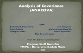 Analysis of Covariance (ANACOVA) · PDF filekoefisien regresi antara Y dan X efek dari level factor ke - i ... Statistik uji 4. Daerah kritis: H 0 ditolak jika F rasio > F(α;t-1;