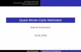 Quasi Monte-Carlo Methoden - uni- lemm/seminarSS08/horstman · PDF fileEinleitung / Motivation Fehlerabschätzung für QMC-Integration Quasi-Zufallsgeneratoren Quasi Monte-Carlo Methoden