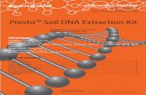 Presto™ Soil DNA Extraction Kit - · PDF fileThe Presto™ Soil DNA Extraction Kit was designed for rapid isolation of genomic DNA from microorganisms ... 8 8 6 2 2 6 9 6 0 9 9 9