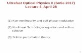 Ultrafast Optical Physics II (SoSe 2017) Lecture 3, April 28 · PDF fileUltrafast Optical Physics II (SoSe 2017) ... Note that here the pulse profile ... GVD and SPM both act to shift
