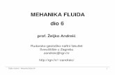 MEHANIKA FLUIDA dio 6 - rudar.rgn.hrrudar.rgn.hr/~zandreic/studenti/fluidi/mf_p6.pdf · Željko Andrei ć – Mehanika fluida: P6 3 Fluidi u stvarnosti teku turbulentno! Primjer: