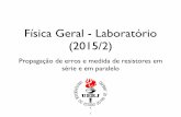 Física Geral - Laboratório (2015/2) - dfnae.fis.uerj.brdfnae.fis.uerj.br/twiki/pub/DFNAE/FisicaGeral-Turma05Lab-2014-2/... · 200 kΩ 0,1 k Ω = 100 Ω ± (0,8% leitura + 2 dígitos)