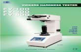 CODE NO. ITEM FV-100e FV-100 FV-300e FV-300 FV-800e · PDF fileSeries Lab-friendly functions make FV Series Vickers Hardness Testers ideal for materials labs. OUTSTANDING FEATURES