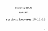 Chemistry 1B-AL Fall 2016 -   · PDF fileChemistry . Toronto: McGraw -Hill, ... (e.g. bond length and bond energy) ... (counts as only as 1 electron group)