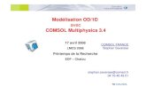 Modélisation OD/1D avec COMSOL Multiphysics 3 2008... · COMSOL & Autres Programmes MATLAB CAD Import Module COMSOL Script SolidWorks 3D CAD 2D CAD dxf iges, sat, etc. ... ChemKin