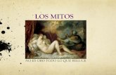 LOS MITOS - · PDF fileLa caída de los Titanes. Rubens C.Lacruz. ... Mitos sobre la relación de los dioses con los hombres Prometeo da a los hombres el fuego y es castigado por ello