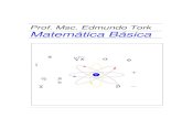 Prof. Msc. Edmundo Tork Matemática Bá · PDF file... Arme, efetue e verifique a exatidão das operações através de uma prova. a) 8.750 + 3 + 1.046 = b) 37.600 - 28.935 = c) 2.091