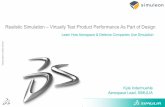 Realistic Simulation Virtually Test Product Performance · PDF fileRealistic Simulation – Virtually Test Product Performance As Part of Design ... VCCT-for-Abaqus technology was