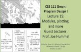 CSE 111 Green: Program Design I Lecture 15: Modules, … not come up in CS 111 Green this semester.) Files and real-world data (β): CSV n Structured text! In 2017, often want to communicate