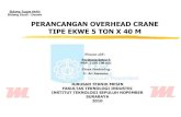 PERANCANGAN OVERHEAD CRANE TIPE EKWE 5 TON · PDF fileCara merancangoverhead crane tipeEKWE ... CRANE SELECTION CHART ... Dead Load Factor (φ) : 1,1 8. Hoist Load Factor (ψ) : 1,2