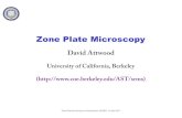 Zone Plate Microscopy - University of California, Berkeleyattwood/srms/2007/Lec22.pdf · resolution: 1.2 ∆r ∆r λx Fresnel Zone Plate Lens for Diffractive ... Univ. California,
