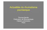 Actualités du rhumatisme psoriasique - · PDF file• Spondylarthrite ankylosante. ... Agents anti-TNF-α Actifs sur les formes axiales et périphériques ... Coxite active Synovites