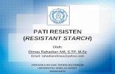 PATI RESISTEN RESISTANT STARCH - …rahadiandimas.staff.uns.ac.id/files/2013/05/Resistant-Starch.pdf · (pati yang terkunci oleh dinding ... yang membuat enzim-enzim pencernaan tidak
