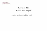 Lecture 26: Color and Light - Pennsylvania State …rtc12/CSE486/lecture26.pdf– proportion of light at each wavelength reflected off object surface – sensor response to different