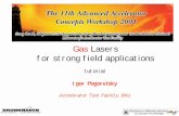 Gas Lasers for strong field applications · PDF fileflashtube Laser rod re fle c t or λ∼1 µm ga s ... semiconductor optical switch prior to amplification. Output energy ... Use