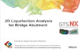 2D Liquefaction Analysis for Bridge Abutmentnorthamerica.midasuser.com/web/upload/sample/2D_Liquefaction... · + MIDAS GTS NX + Quake/W + Plaxis ... [Φ] K0 1 Embankment Mohr Coulomb